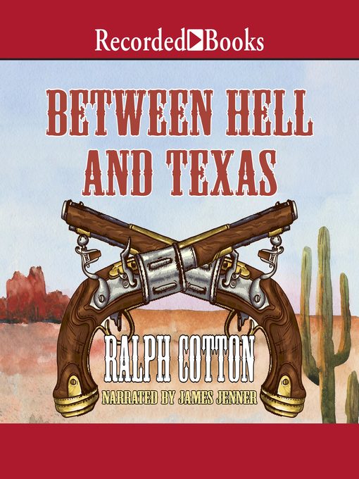 Title details for Between Hell and Texas by Ralph Cotton - Wait list